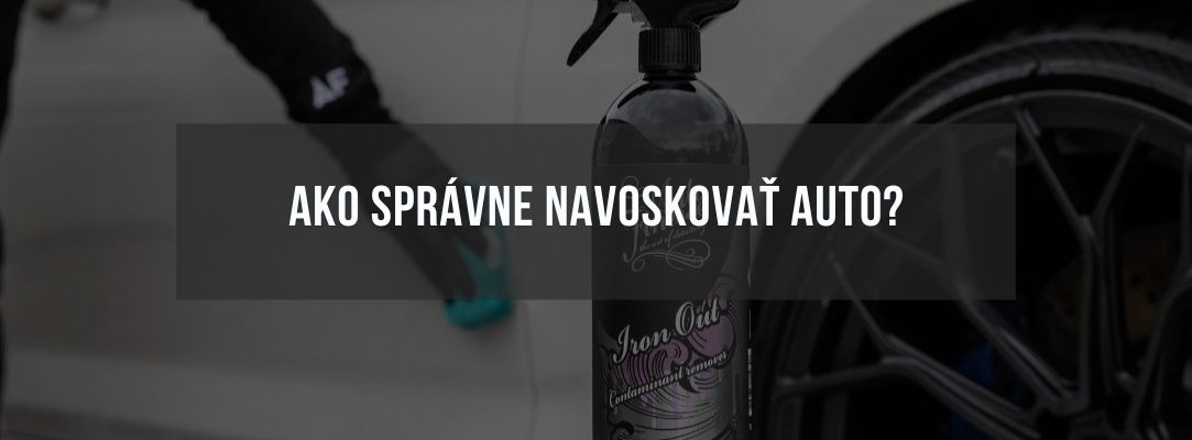 Ako správne navoskovať auto